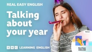 LEARNING ENGLISH FROM THE NEWS: Reflecting on Your Year with Ease